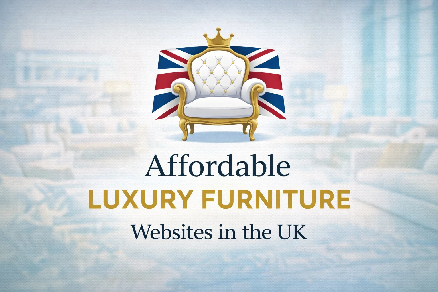 How to Get Affordable Luxury Furniture Sites in the UK?