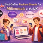 Best Online Fashion Brands for Millennials in the UK